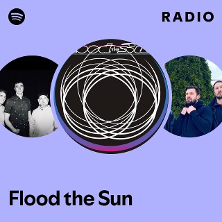 Flood the Sun | Spotify