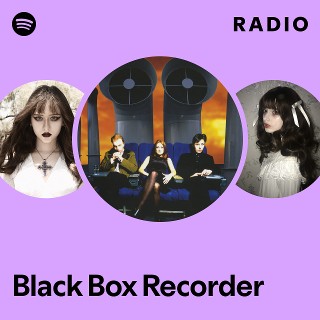 Black Box Recorder | Spotify