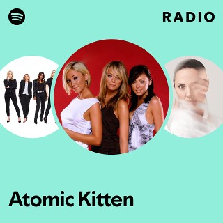 Atomic Kitten | Spotify