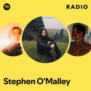 Stephen O'Malley | Spotify