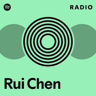 Rui Chen Radio | Spotify Playlist