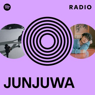 JUNJUWA Radio | Spotify Playlist