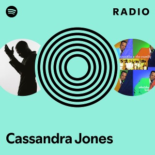 Cassandra Jones Radio | Spotify Playlist