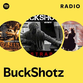 BuckShotz | Spotify
