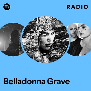 belladonna Belladonna Grave | Spotify