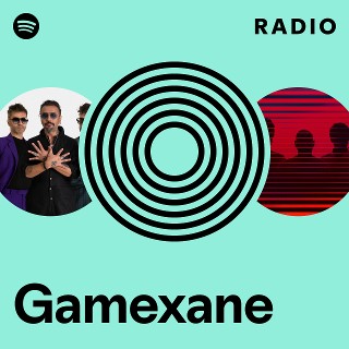 Gamexane Radio | Spotify Playlist