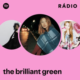 the brilliant green | Spotify