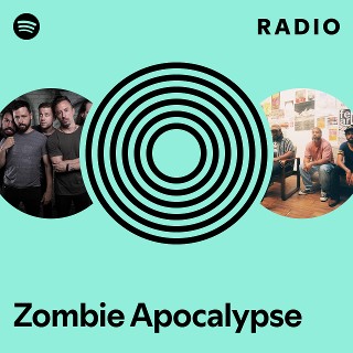 Zombie Apocalypse Radio | Spotify Playlist
