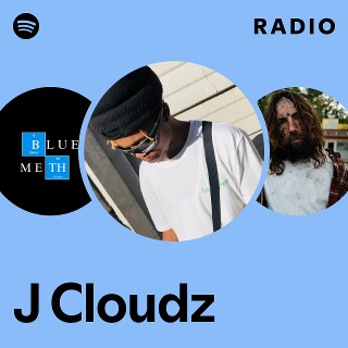 J Cloudz Radio - playlist by Spotify | Spotify