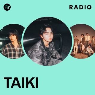 TAIKI | Spotify