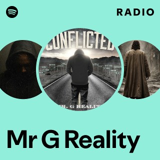 Mr G Reality | Spotify