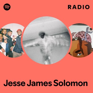 Jesse James Solomon | Spotify