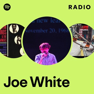 Joe White | Spotify