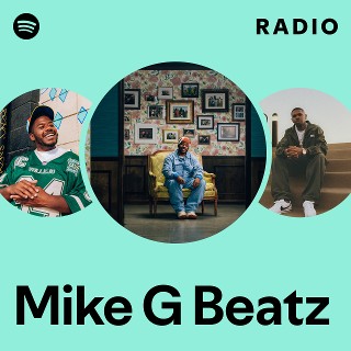 Mike G Beatz Radio | Spotify Playlist