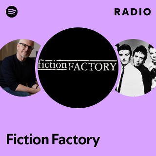 Fiction Factory | Spotify
