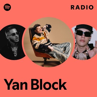 Yan Block Radio | Spotify Playlist