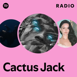 Cactus Jack | Spotify