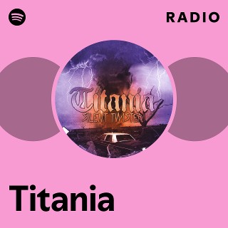 Titania | Spotify