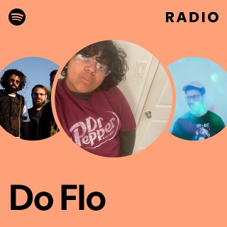 Do Flo Radio | Spotify Playlist