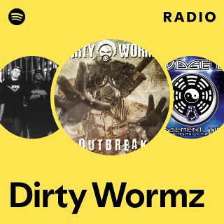 Dirty Wormz | Spotify