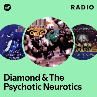 Diamond & The Psychotic Neurotics | Spotify