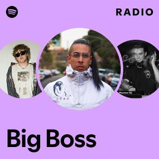 Big Boss | Spotify