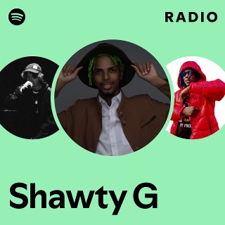 Shawty G | Spotify