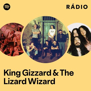 King Gizzard & The Lizard Wizard | Spotify
