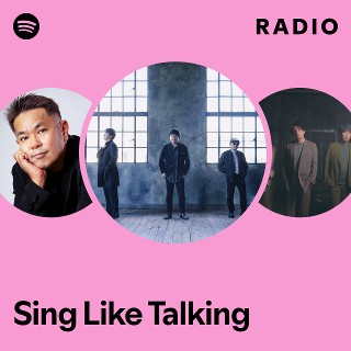 Sing Like Talking | Spotify