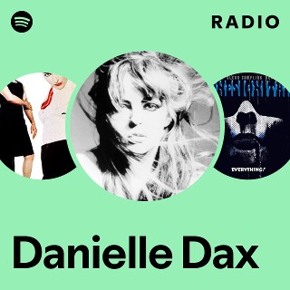 Danielle Dax | Spotify