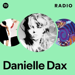 Danielle Dax | Spotify