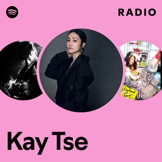 Kay Tse | Spotify