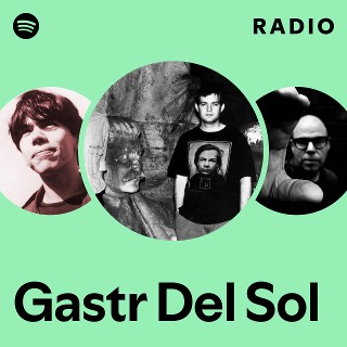 Gastr Del Sol | Spotify