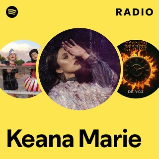 Keana Marie Radio | Spotify Playlist