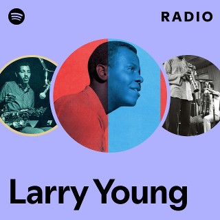 Larry Young | Spotify