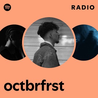 octbrfrst Radio - playlist by Spotify | Spotify