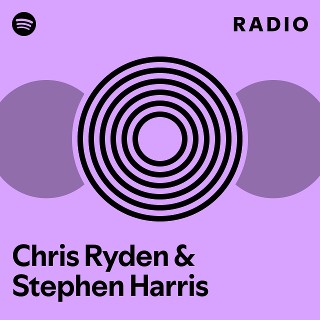 Chris Ryden & Stephen Harris Radio | Spotify Playlist