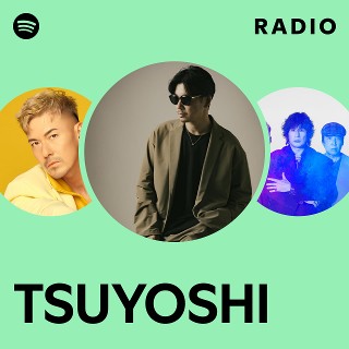 TSUYOSHI | Spotify