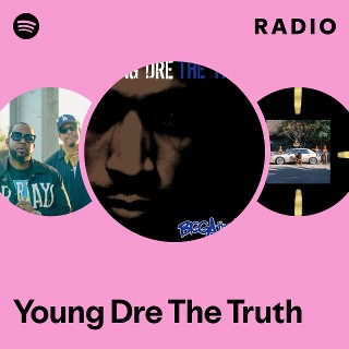Young Dre The Truth | Spotify