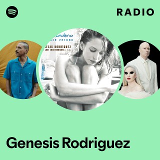 Genesis Rodriguez Radio | Spotify Playlist