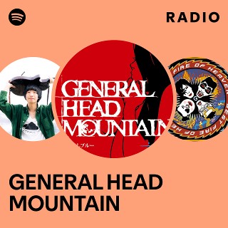 GENERAL HEAD MOUNTAIN | Spotify