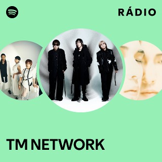 TM NETWORK | Spotify