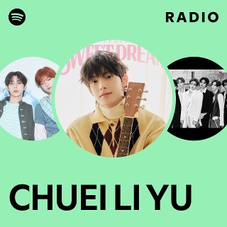 CHUEI LI YU Radio | Spotify Playlist