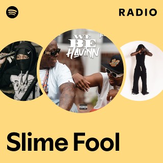 Slime Fool Radio | Spotify Playlist