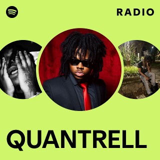 QUANTRELL Radio | Spotify Playlist