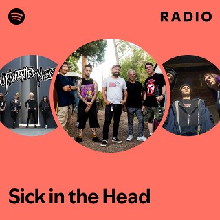 Sick in the Head | Spotify
