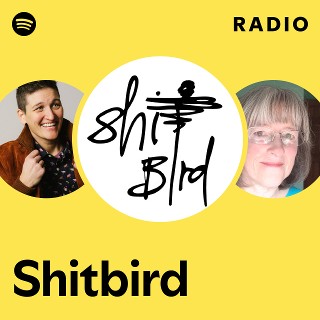 Shitbird | Spotify