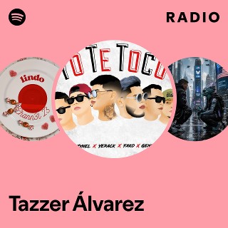 Tazzer Álvarez Radio | Spotify Playlist