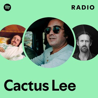 Cactus Lee | Spotify