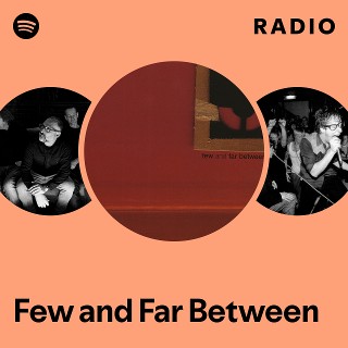Few and Far Between | Spotify